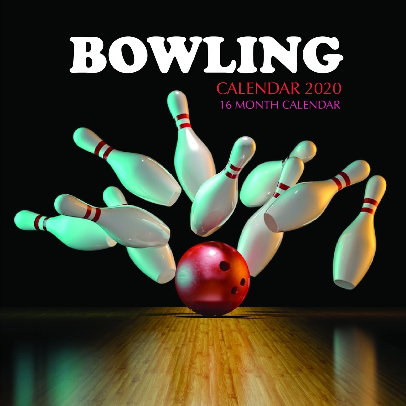 Bowling Calendar 2020 16 Month Calendar (Paperback)