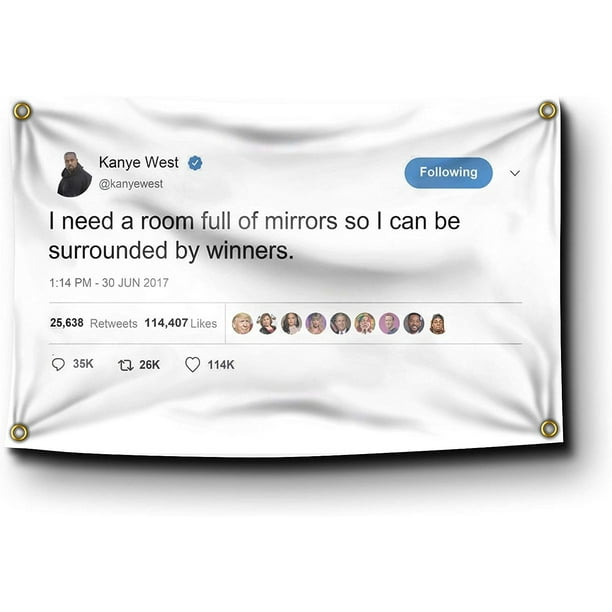 Banger Kanye West Rapper Funny Mirrors Tweet Flag 3x5 Feet I Need A