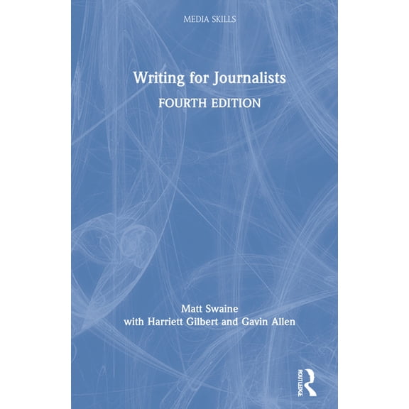 Media Skills Writing for Journalists, (Hardcover)