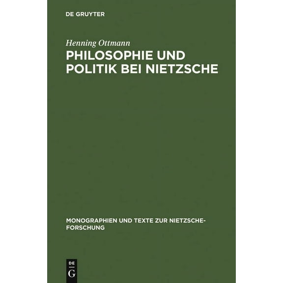 Monographien Und Texte Zur Nietzsche-For Philosophie und Politik bei Nietzsche, Book 17, (Hardcover)