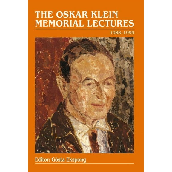 The Oskar Klein Memorial Lectures: 1988-1999, (Hardcover)