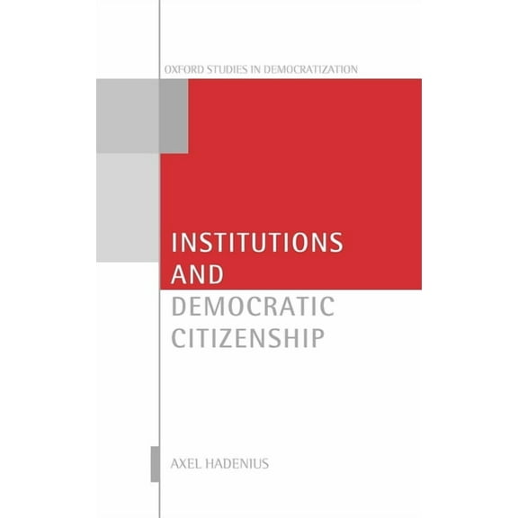 Oxford Studies in Democratization Institutions and Democratic Citizenship, (Hardcover)