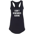 thumbnail image 1 of I Don't Remember Asking Racerback Tank, 1 of 2