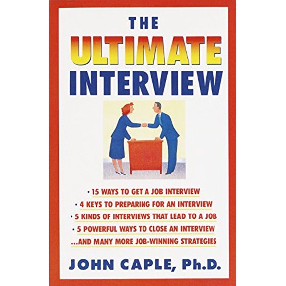 Pre-Owned The Ultimate Interview: How to Get It, Get Ready, and Get the Job You Want (Paperback) 0385265832 9780385265836