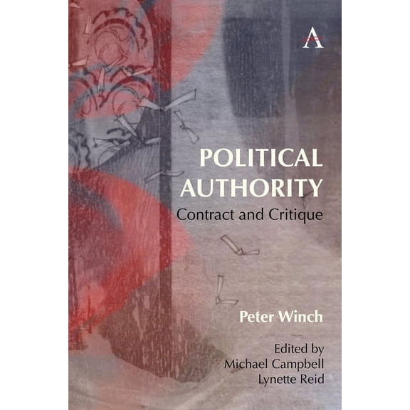 Anthem Studies in Wittgenstein Political Authority: Contract and Critique, Book 1, (Hardcover)