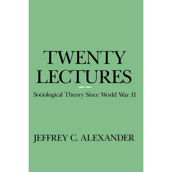 Twenty Lectures: Sociological Theory Since World War II, (Paperback)