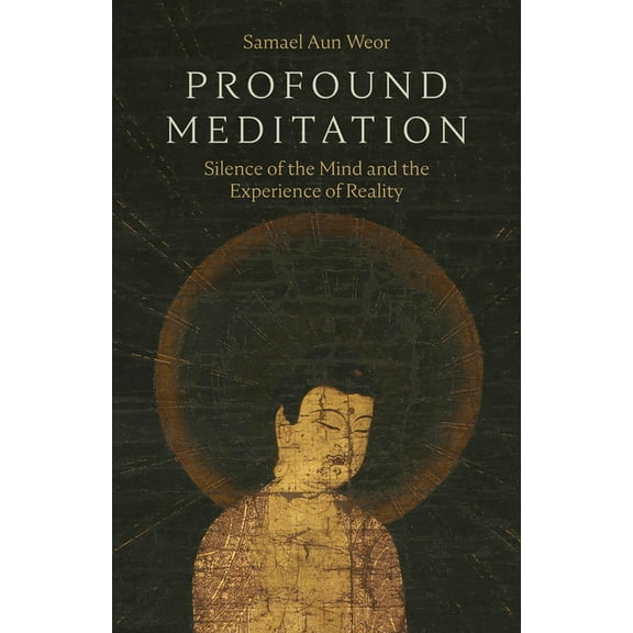Profound Meditation: Silence of the Mind and the Experience of Reality, (Paperback)