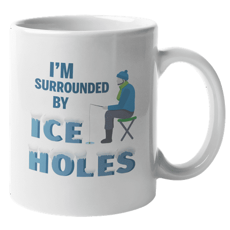 

I m Surrounded by Ice Holes Funny Ice Fishing Pun Quotes Coffee & Tea Mug (11oz)