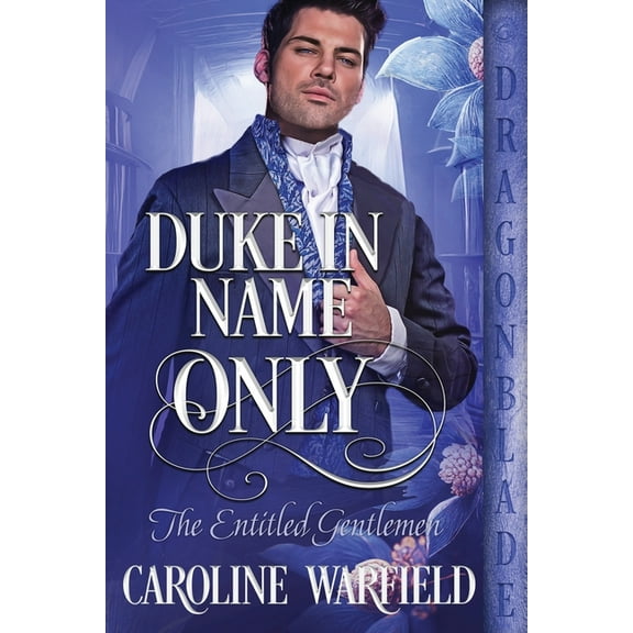 The Entitled Gentleman Duke in Name Only, Book 2, (Paperback)