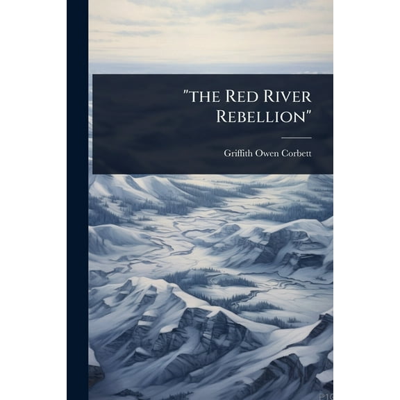 "the Red River Rebellion", (Paperback)