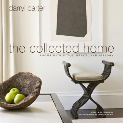 Pre-Owned The Collected Home: Rooms with Style, Grace, and History (Hardcover) 0307953947 9780307953940