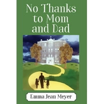 No Thanks to Mom and Dad, (Hardcover)