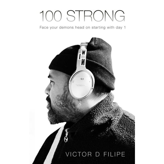 100 Strong: Face your demons head on, starting with day 1 (Paperback)