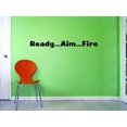thumbnail image 1 of Custom Decals Ready...Aim...Fire Wall Art Size: 10 X 36 Inches Color: Black, 1 of 1