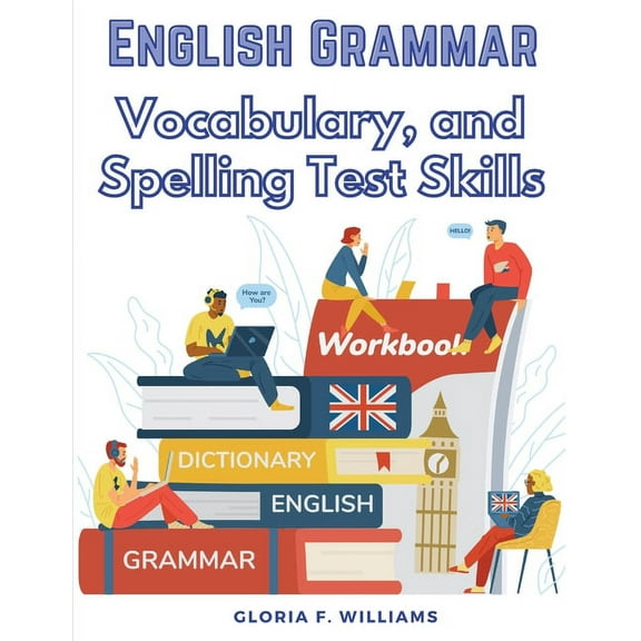 English Grammar: Vocabulary, and Spelling Test Skills (Paperback)