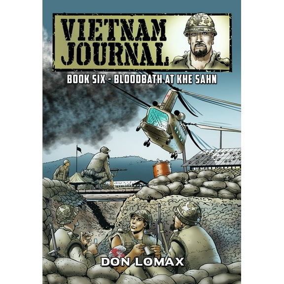 Vietnam Journal Vietnam Journal - Book 6: Bloodbath at Khe Sanh, Book 6, (Paperback)