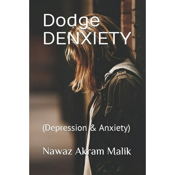 Dodge DENXIETY: (Depression & Anxiety), (Paperback)