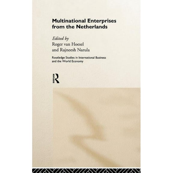Routledge Studies in International Busin Multinational Enterprises from the Netherlands, (Hardcover)