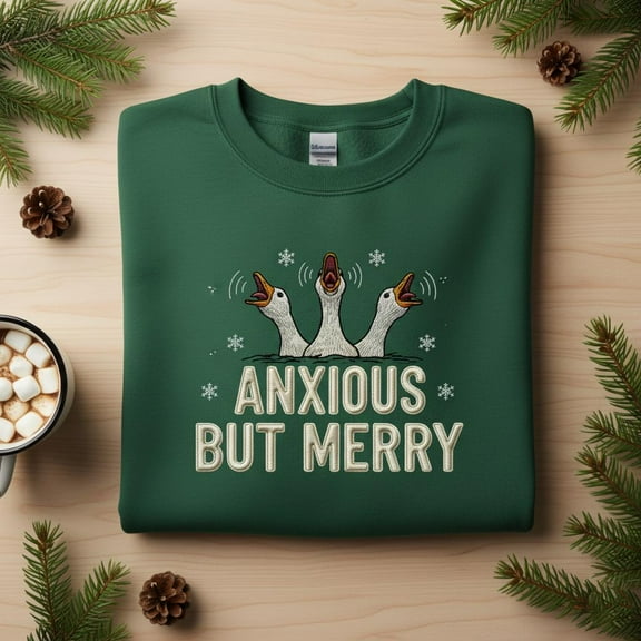 Anxious But Merry Embroidered Sweatshirt, Funny Goose Christmas Jumper, Chaotic Holiday Gift, Goose Meme Crewneck