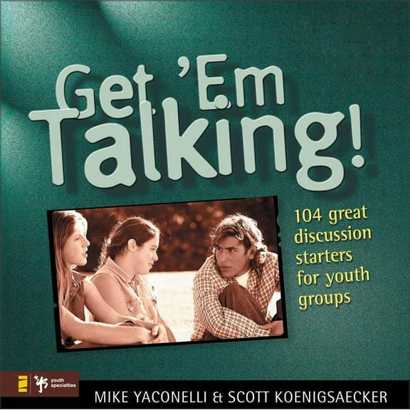 Youth Specialties S Get 'em Talking: 104 Discussion Starters for Youth Groups, (Paperback)
