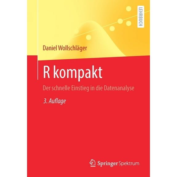 R Kompakt: Der Schnelle Einstieg in Die Datenanalyse, (Paperback)