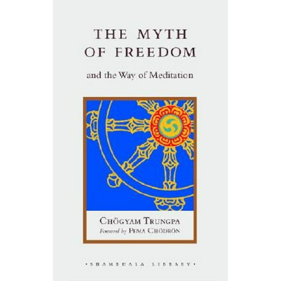 Pre-Owned The Myth of Freedom and the Way of Meditation (Hardcover 9781590302897) by Chogyam Trungpa