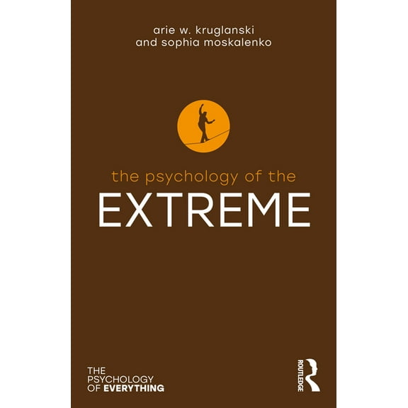Psychology of Everything The Psychology of the Extreme, (Paperback)