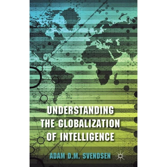Understanding the Globalization of Intelligence, (Paperback)