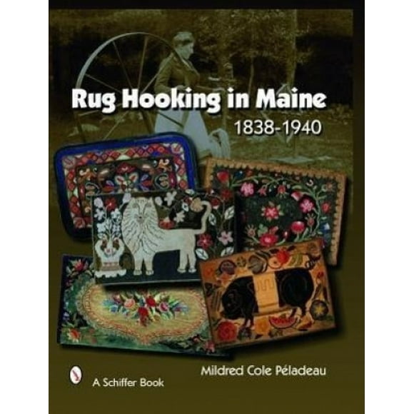 Rug Hooking in Maine 1838 - 1950 Firm