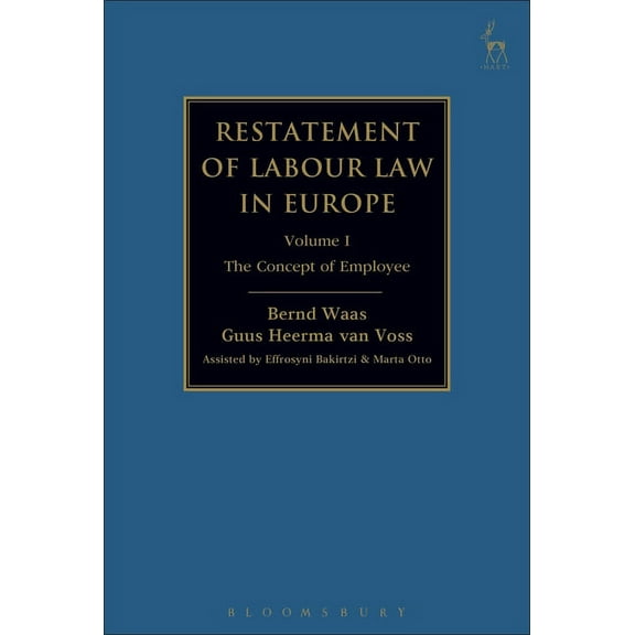 Restatement of Labour Law in Europe: Vol I: The Concept of Employee, (Hardcover)