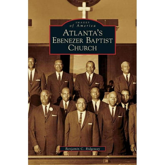 Atlanta's Ebenezer Baptist Church, (Hardcover)