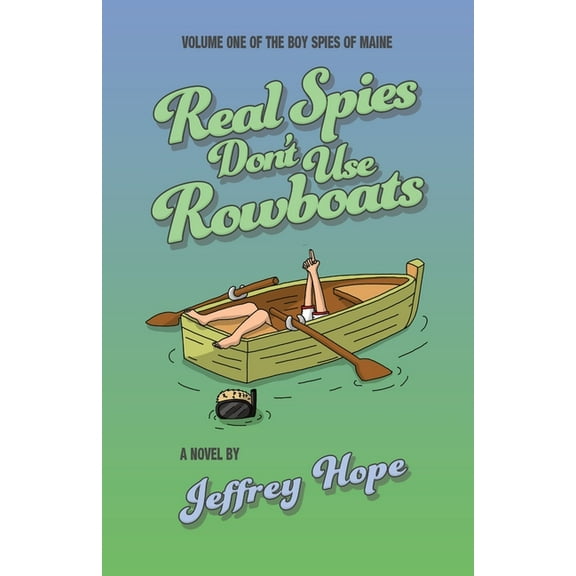 Real Spies Don't Use Rowboats, (Paperback)