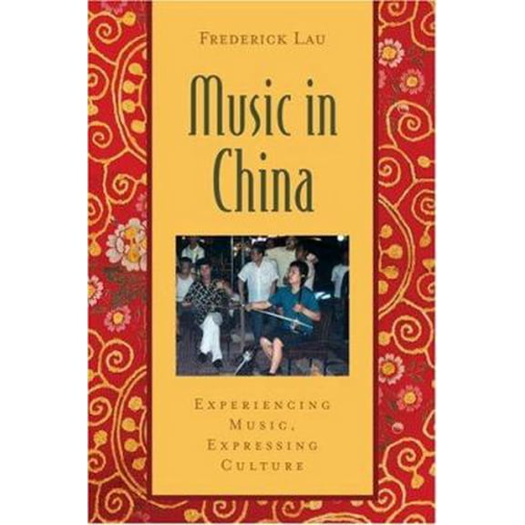 Pre-Owned Music in China: Experiencing Music, Expressing CultureIncludes CD (Global Music Series), 9780195301243, 0195301242, Paperback, PAP/CDR edition