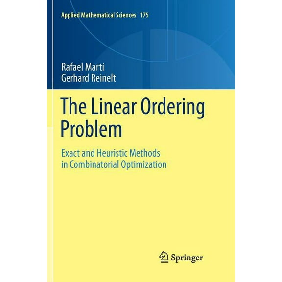 Applied Mathematical Sciences The Linear Ordering Problem: Exact and Heuristic Methods in Combinatorial Optimization, Book 175, (Paperback)