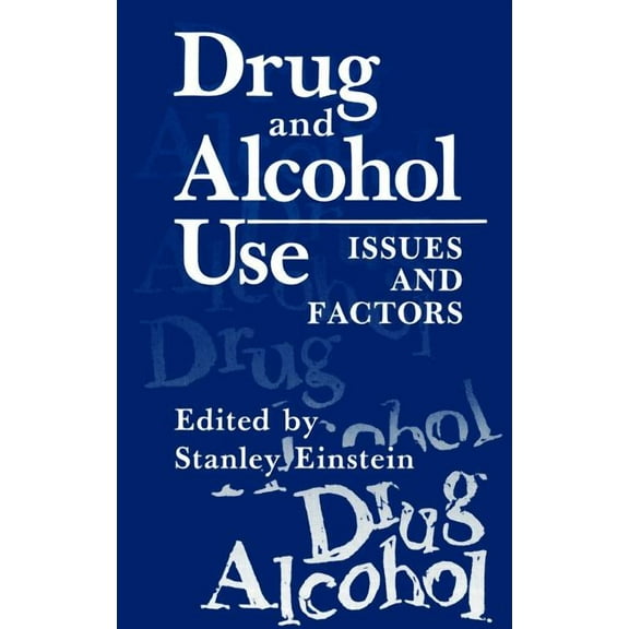 Drug and Alcohol Use: Issues and Factors, (Hardcover)