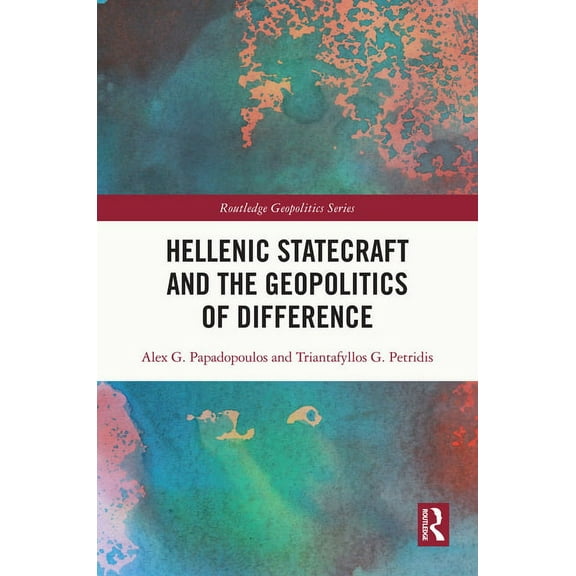 Routledge Geopolitics Hellenic Statecraft and the Geopolitics of Difference, (Hardcover)