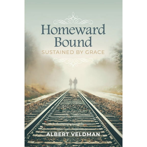 Homeward Bound: Sustained By Grace, (Paperback)