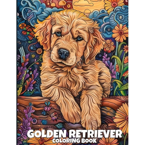 Golden Retriever Coloring Book: Cute & Funny Golden Retriever Coloring Pages Featuring 50 Beautiful Illustrations For Do, (Paperback)