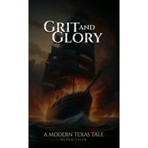 Grit and Glory: A Modern Texas Tale, (Paperback)