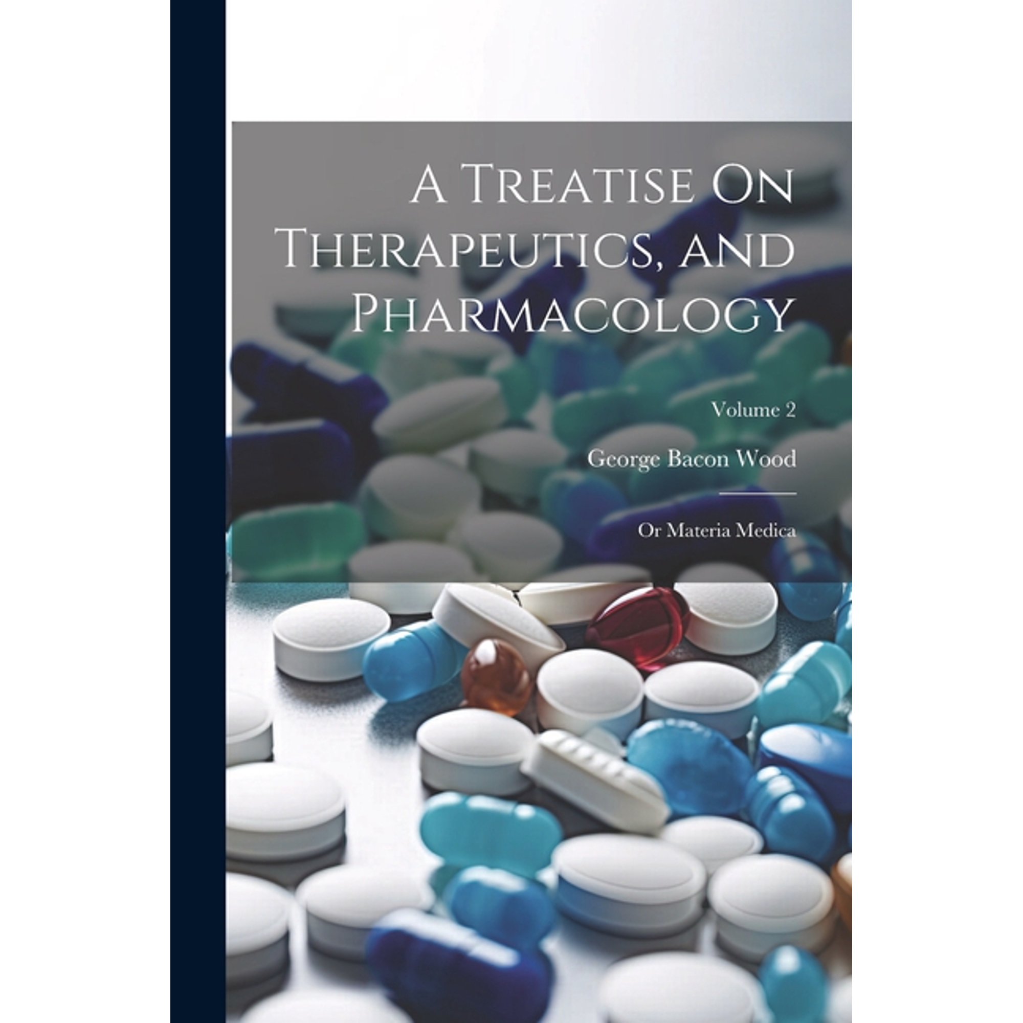 A Treatise On Therapeutics and Pharmacology (Paperback)