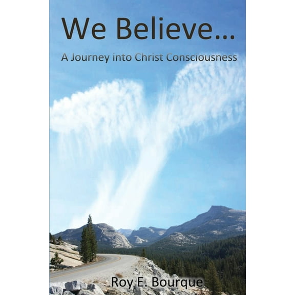 We Believe...: A Journey into Christ Consciousness (Paperback)