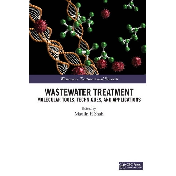 Wastewater Treatment and Research Wastewater Treatment: Molecular Tools, Techniques, and Applications, (Hardcover)