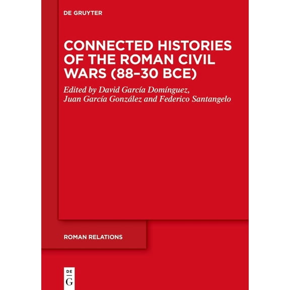 Roman Relations Connected Histories of the Roman Civil Wars (88-30 Bce), Book 1, (Hardcover)