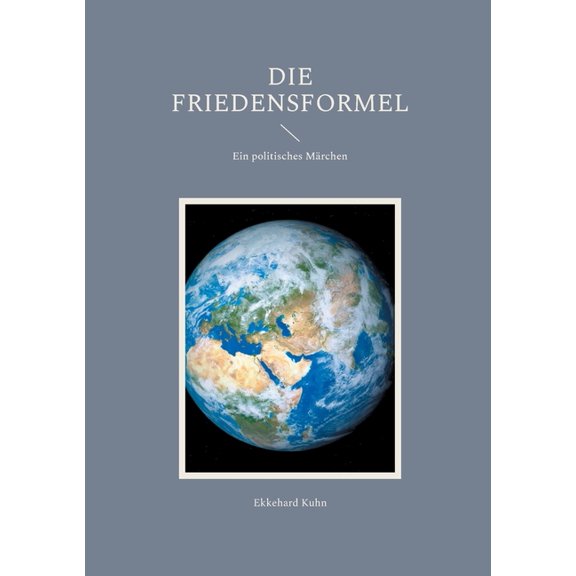 Die Friedensformel: Ein politisches Märchen, (Paperback)