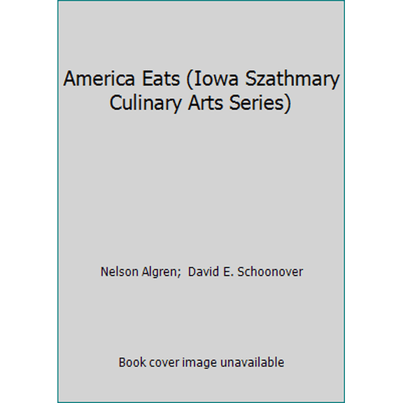 Pre-Owned America Eats (Iowa Szathmary Culinary Arts Series) (Hardcover) 0877453616 9780877453611