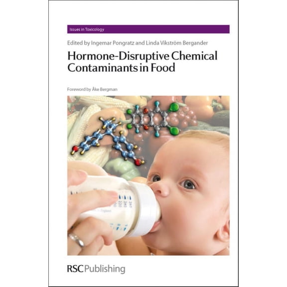 Issues in Toxicology Hormone-Disruptive Chemical Contaminants in Food, Book 11, (Hardcover)