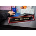 thumbnail image 2 of Piano Finished Rosewood Novelty Engraved Desk Name Plate 'Rules The World', 2" x 8", Black/Gold Plate, 2 of 2