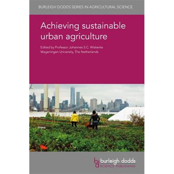 Pre-Owned Burleigh Dodds Agricultural Science: Achieving Sustainable Urban Agriculture (Hardcover)