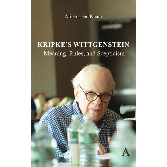 Anthem Studies in Wittgenstein Kripke's Wittgenstein: Meaning, Rules, and Scepticism, Book 1, (Hardcover)