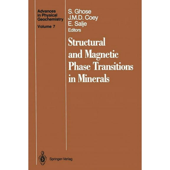 Advances in Physical Geochemistry Structural and Magnetic Phase Transitions in Minerals, Book 7, (Paperback)